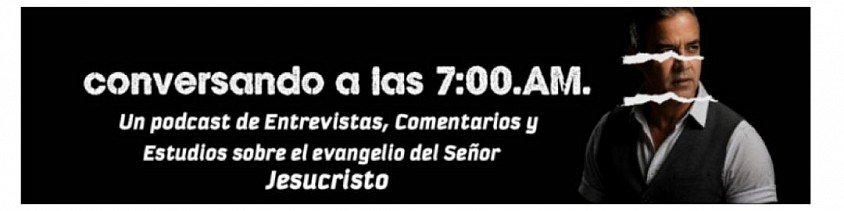 Un PODCAST que comienza a las 7:00.AM.